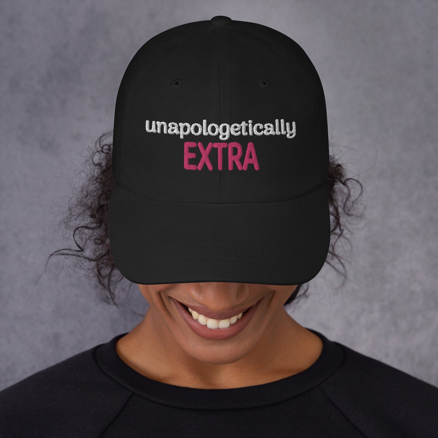 Unapologetically Extra Dad Hat