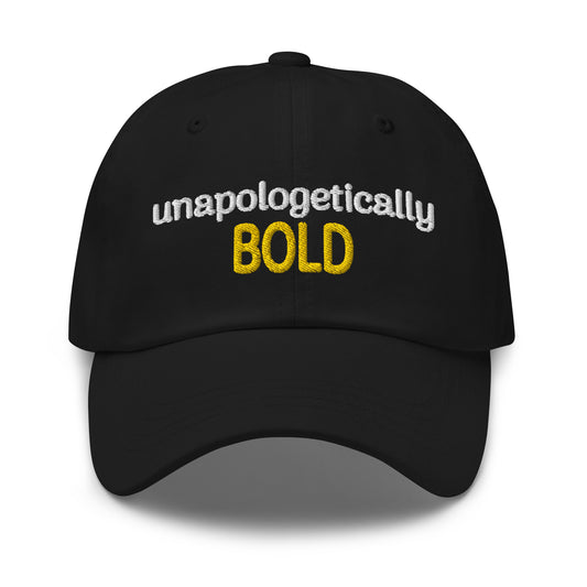 Unapologetically Bold Dad Hat