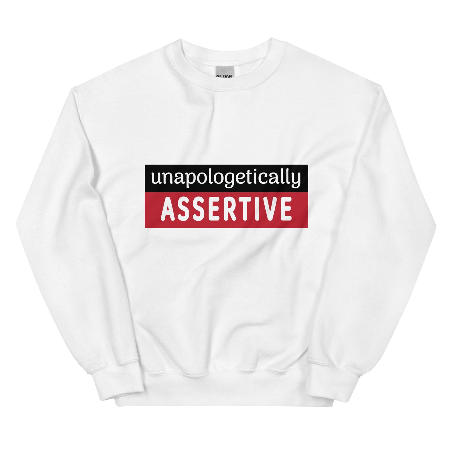 Unapologetically Assertive Sweatshirt