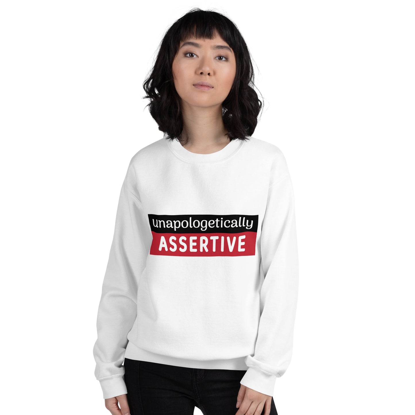 Unapologetically Assertive Sweatshirt