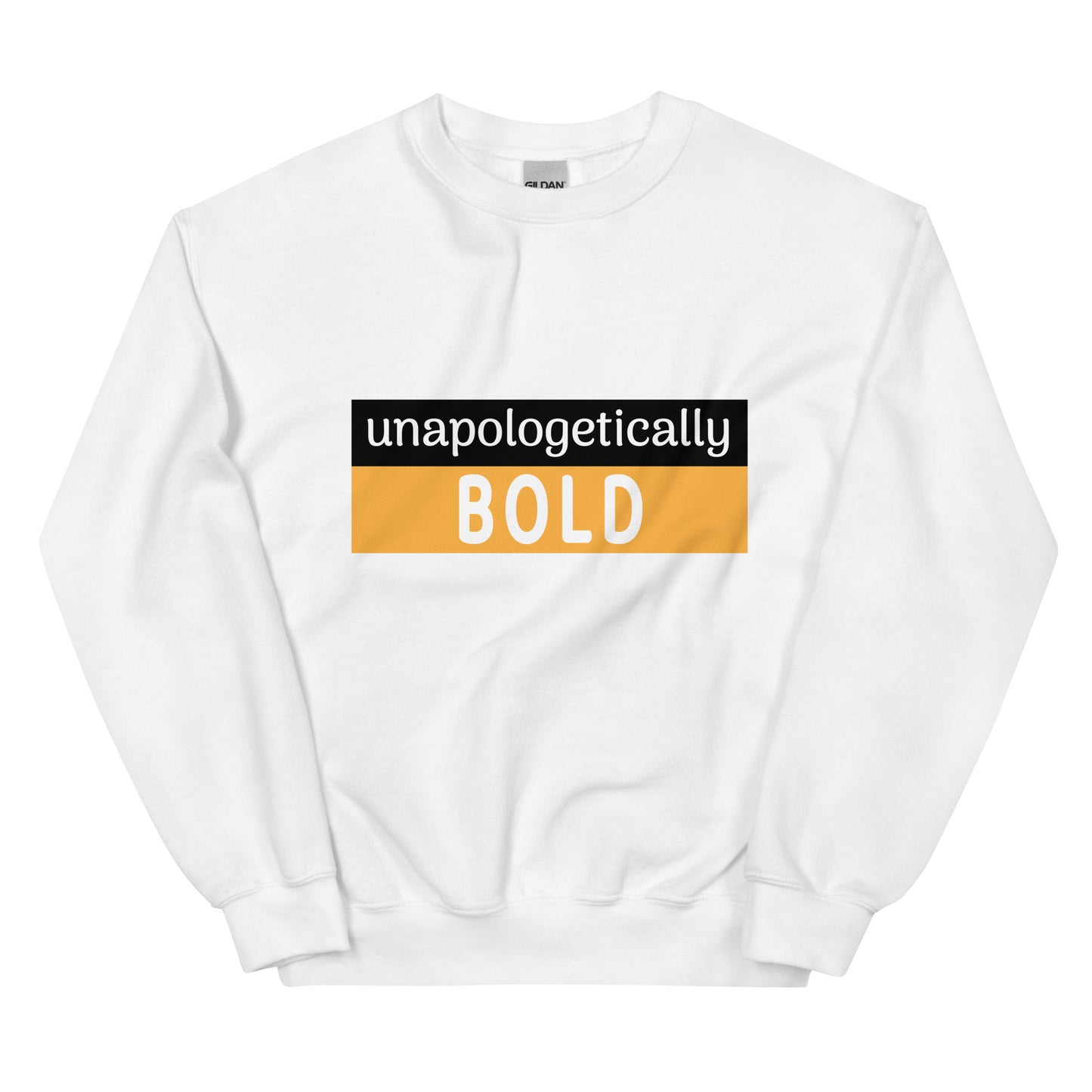 Unapologetically Bold Sweatshirt