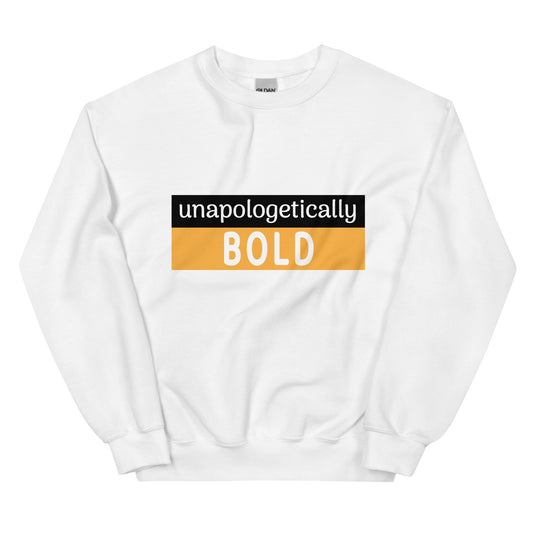 Unapologetically Bold Sweatshirt