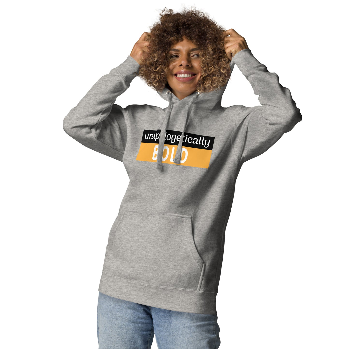 Unapologetically Bold Hoodie