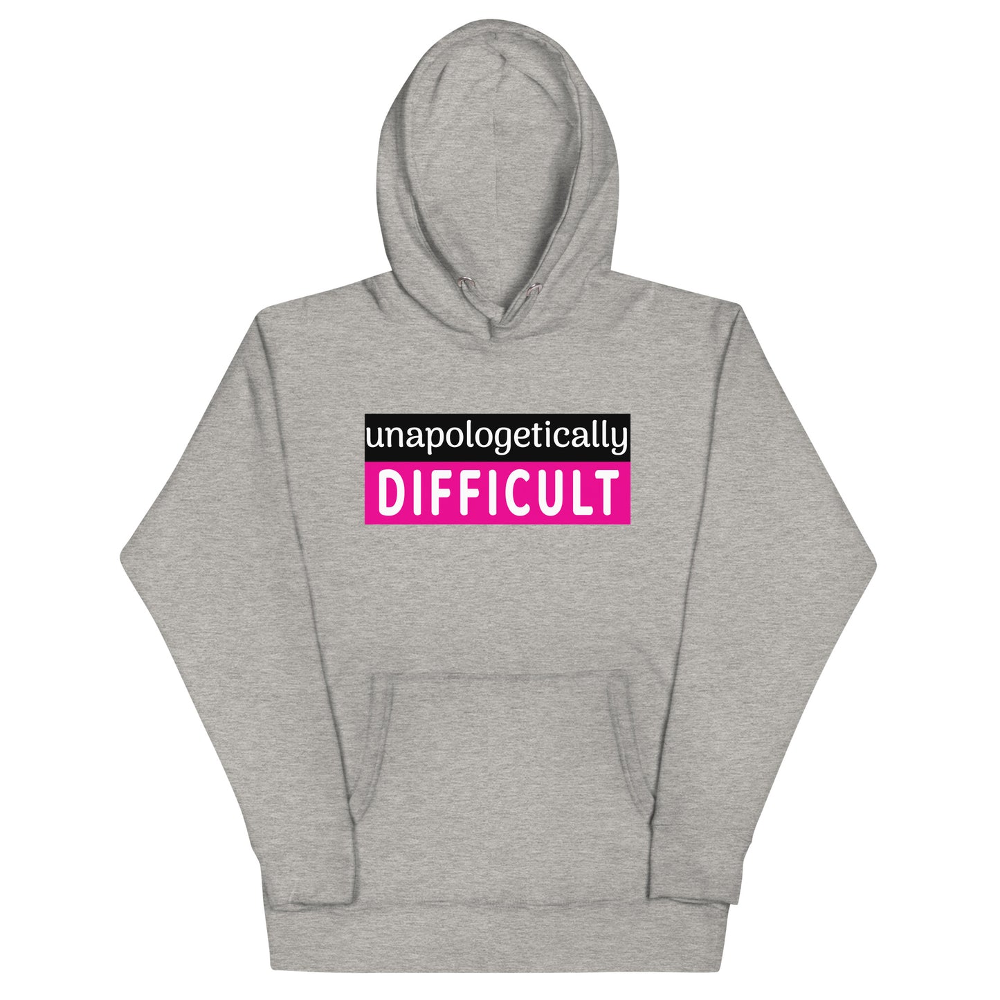 Unapologetically Difficult Hoodie