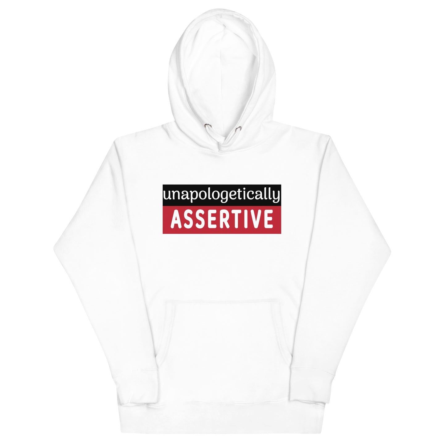Unapologetically Assertive Hoodie
