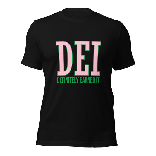 DEI: Definitely Earned It T-shirt - pink and green