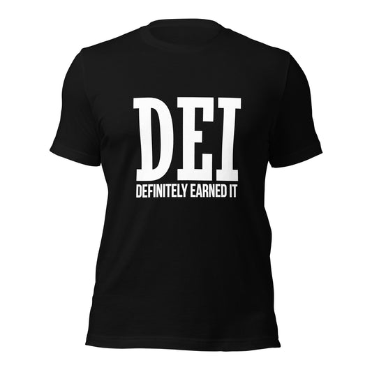 DEI: Definitely Earned It T-shirt - white